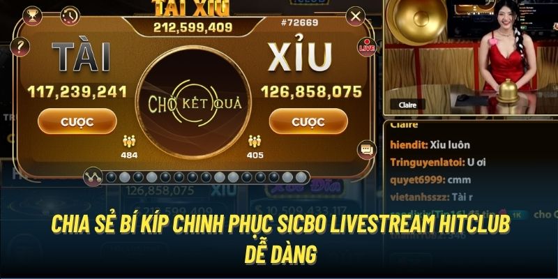 Chia sẻ bí kíp chinh phục Sicbo Livestream Hitclub dễ dàng