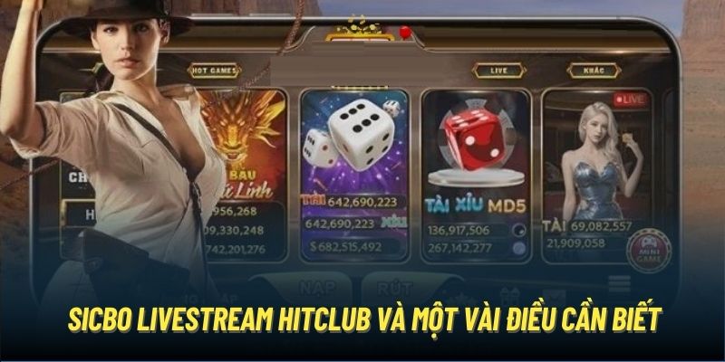 Sicbo Livestream Hitclub và một vài điều cần biết